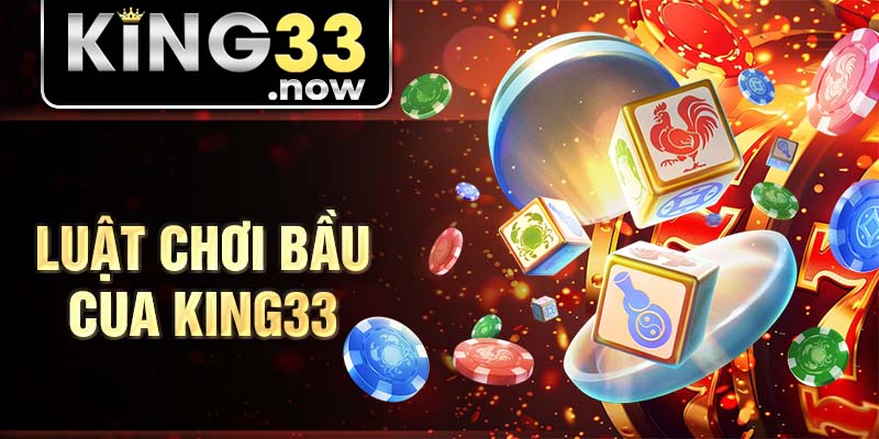 Luật chơi bầu cua King33