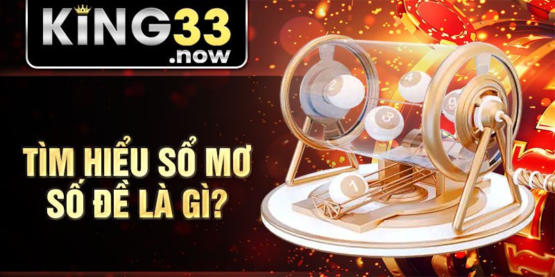 Tìm hiểu sổ mơ số đề là gì?