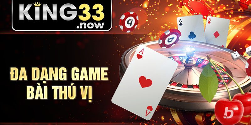 Đa dạng game bài thú vị