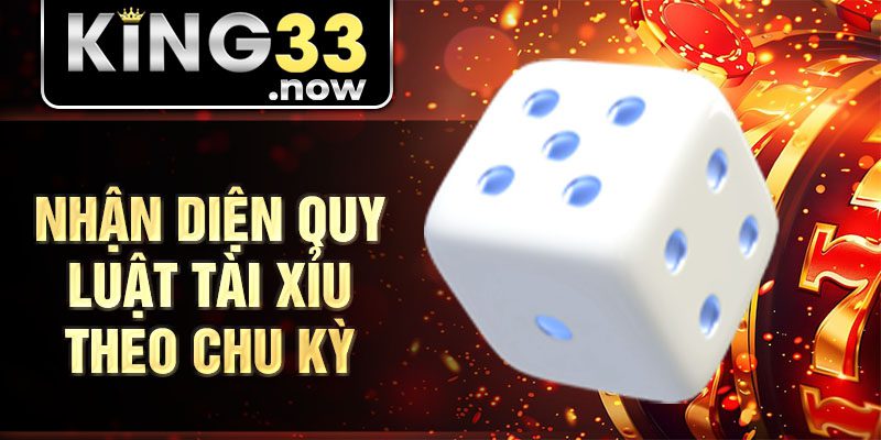 Nhận diện quy luật tài xỉu theo chu kỳ