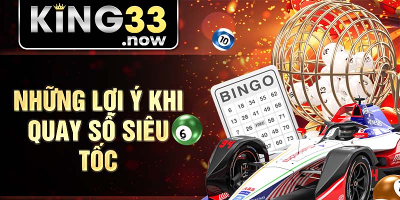 Những lợi ý khi quay số siêu tốc